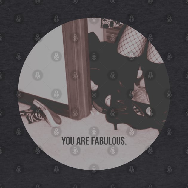 You are fabulous by HalamoDesigns